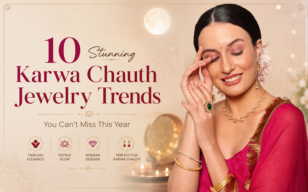 10 Stunning Karwa Chauth Jewelry Trends You Can’t Miss This Year